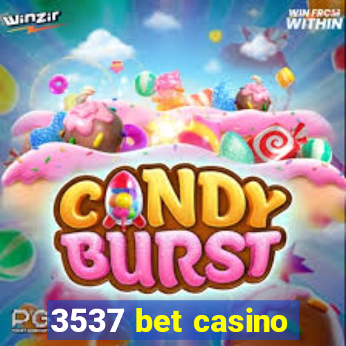 3537 bet casino